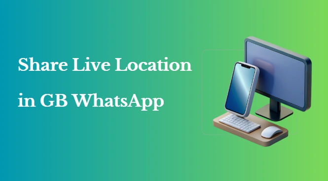 GB WhatsApp Live Location: How to Share, Stop, and Fix Common Issues